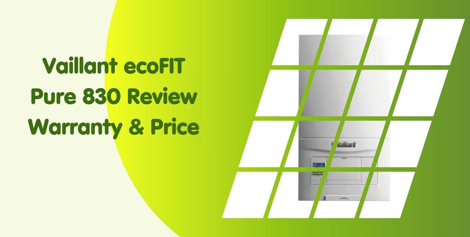 Vaillant ecoFIT Pure 830 Review: Company, Warranty & Price