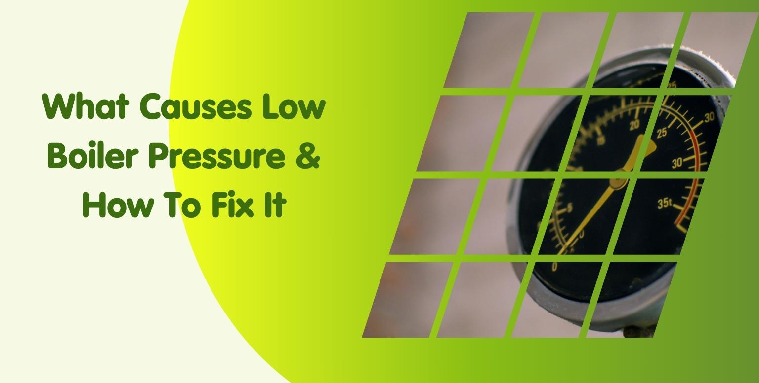 What causes low boiler pressure and how to fix