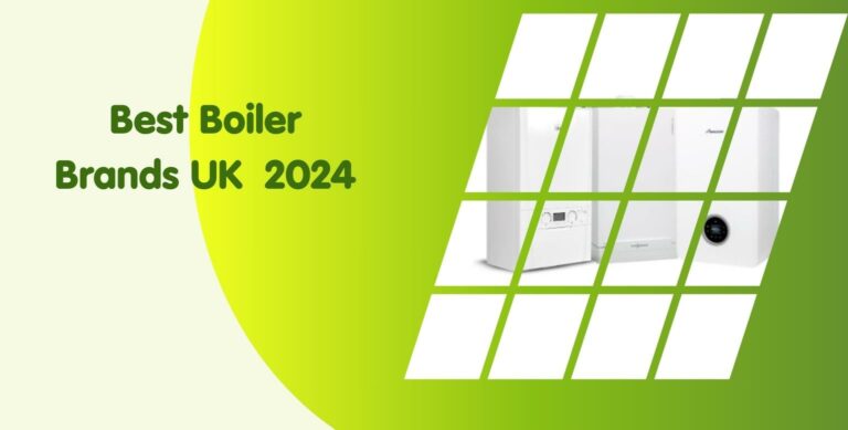 Best Boiler Brands UK For 2024: Top 10 Boiler Manufacturers