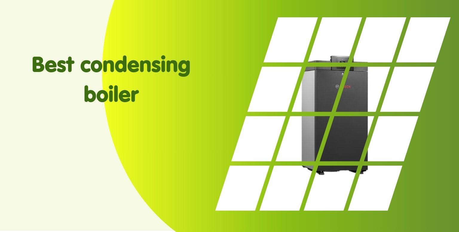 Best Condensing Boiler 2025: Which are the best condensing boilers?