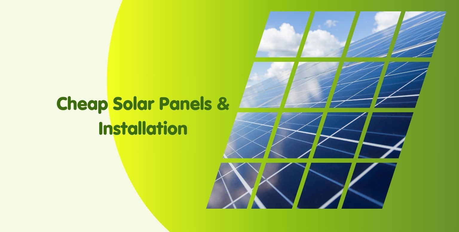 Cheap Solar Panels & Installation: Affordable Budget Options
