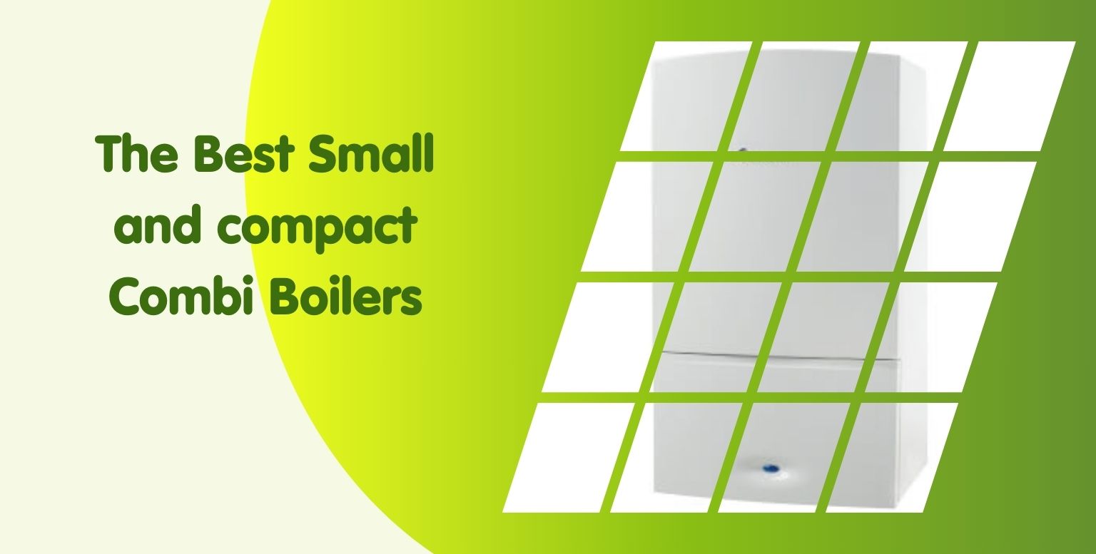 The Best Small Combi Boiler and Compact Boilers for 2025