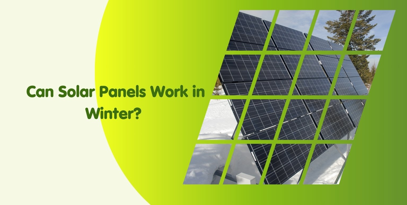 Do Solar Panels Work in Winter? Find Out Here!