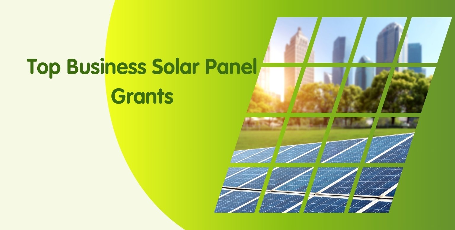 Top Business Solar Panel Grants: Boost Your Energy Efficiency Today