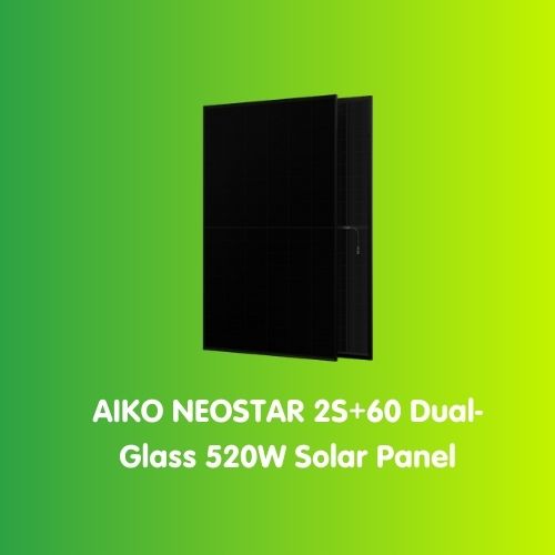 AIKO NEOSTAR 2S+60 Dual-Glass 520W Solar Panel