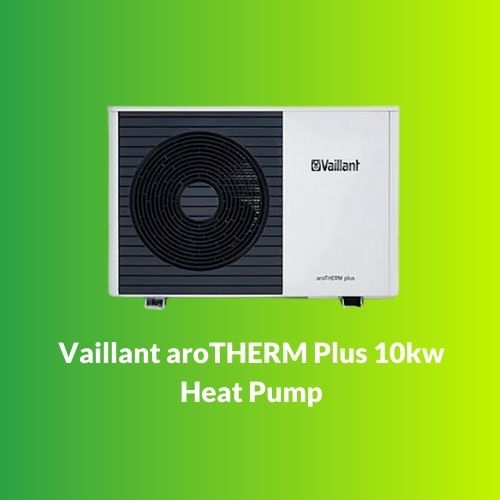 Vaillant aroTHERM Plus 10KW Air Source Heat Pump