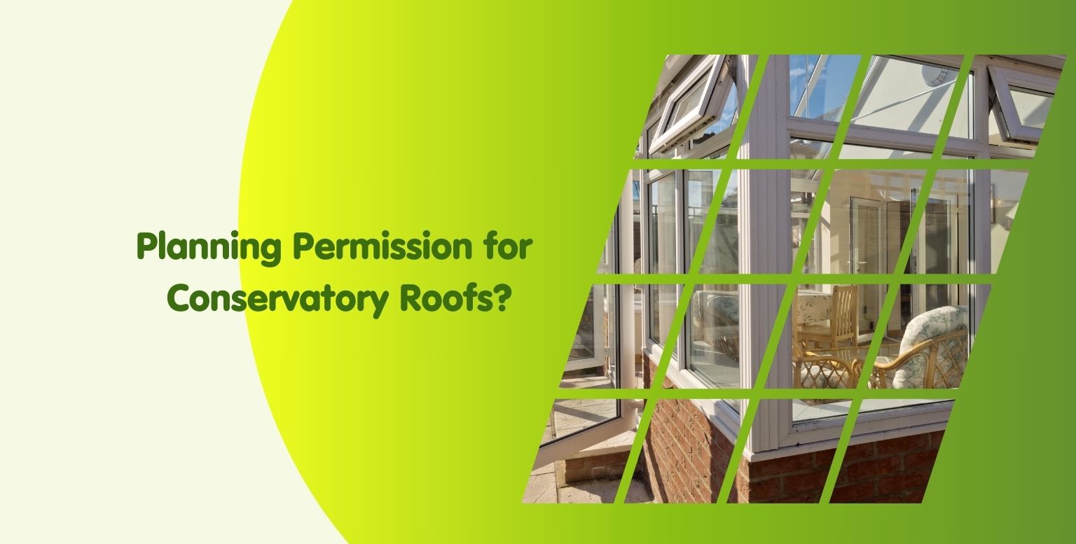 Do I Need Planning Permission to Change Conservatory Roof?